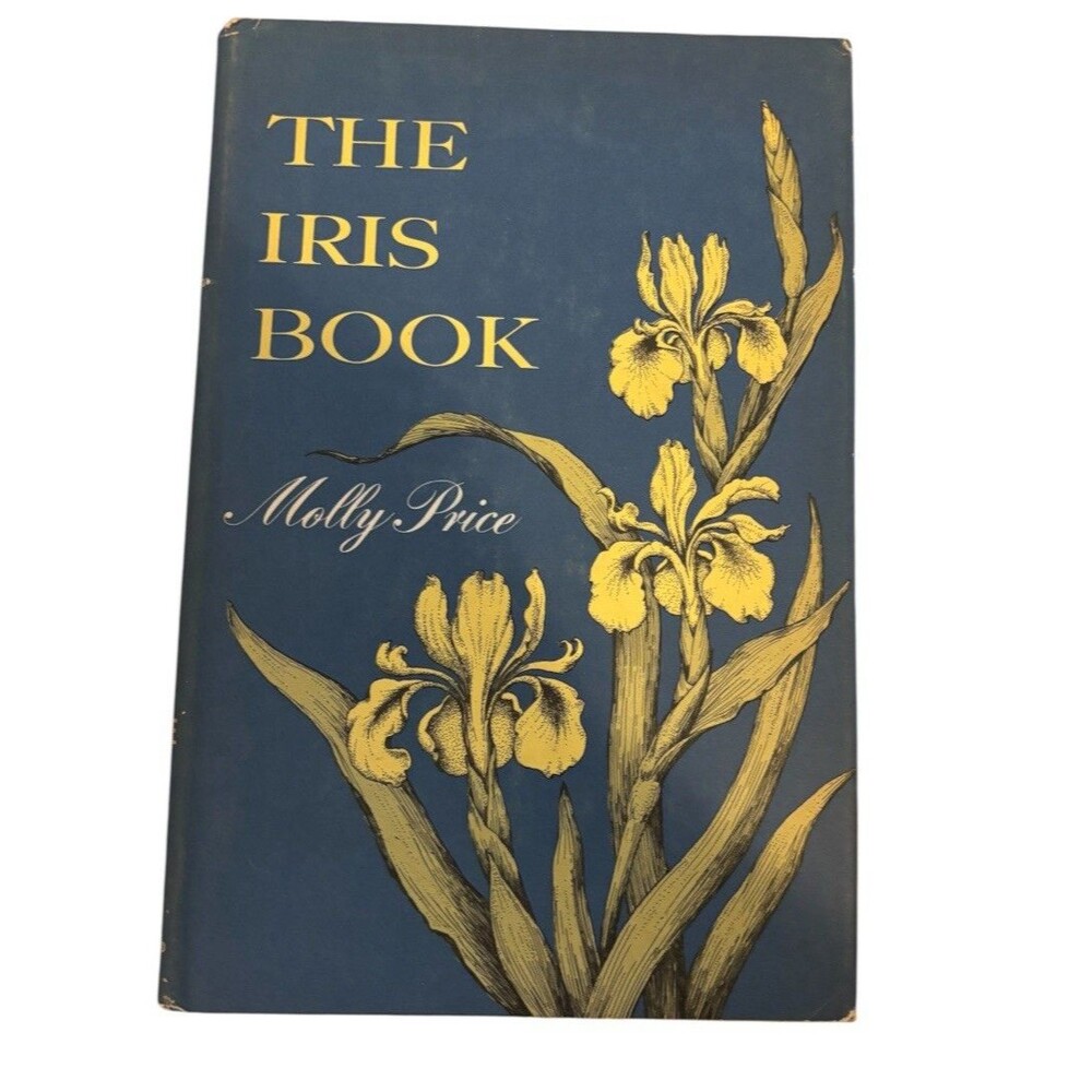 Vintage The Iris book Molly Price Comprehensive Flower Gardening Bulb Breeding